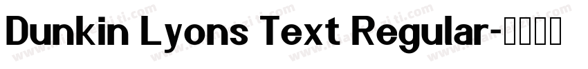 Dunkin Lyons Text Regular字体转换